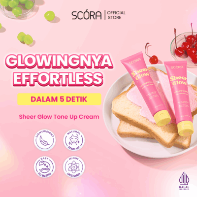 SCORA Sheer Glow Tone Up Cream 30 Gr Tone Up Viral Mencerahkan Secara Natural