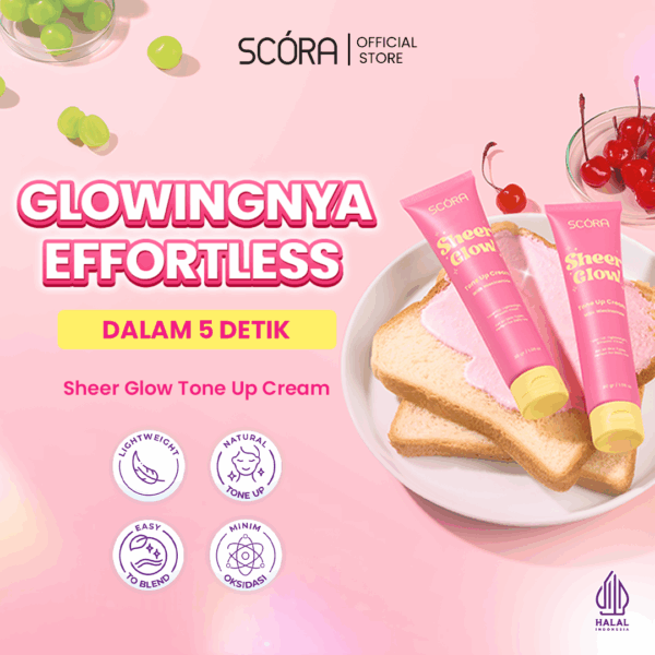 SCORA Sheer Glow Tone Up Cream 30 Gr Tone Up Viral Mencerahkan Secara Natural